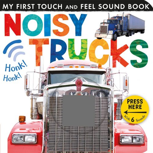 Noisy Trucks (My First Touch and Feel Sound Book)
