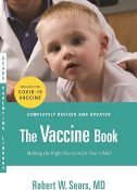 The Vaccine Book: Making the Right Decision for Your Child (Sears Parenting Library)